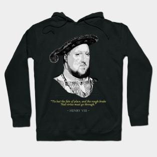 King Henry VIII Quote Hoodie